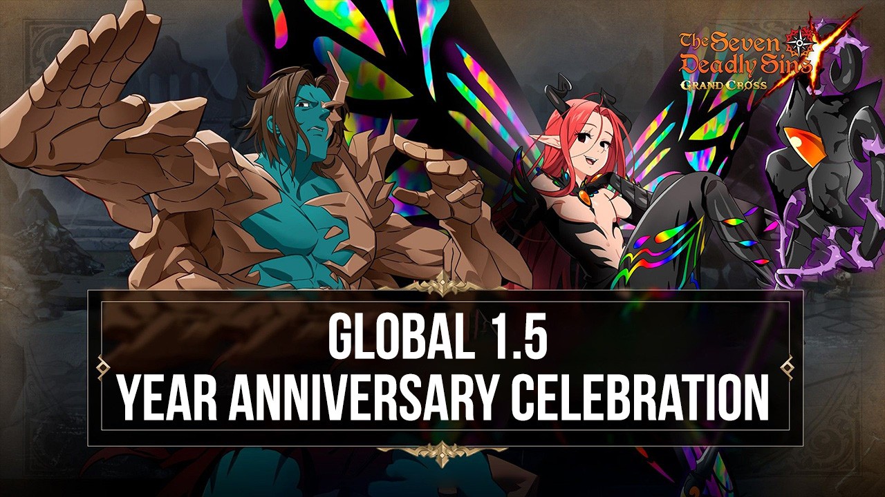 Seven Deadly Sins: Grand Cross - Global 1.5 Year Anniversary