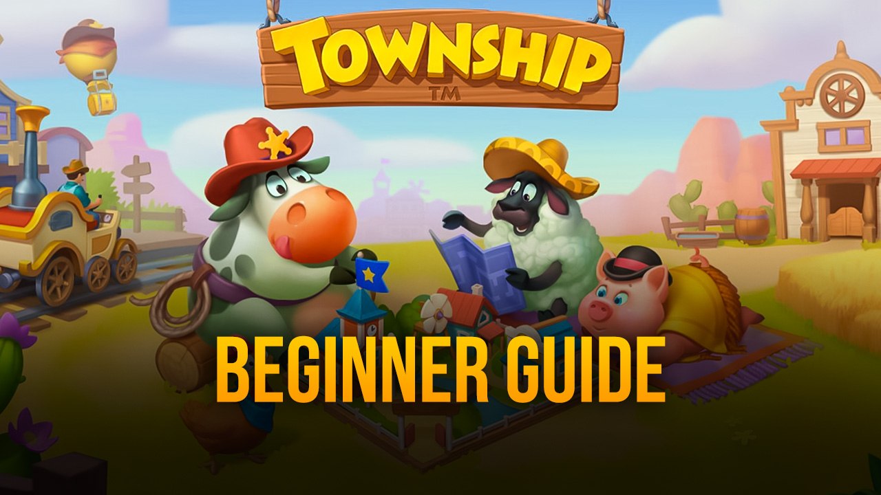 Beginner’s Guide for Township - The Best Tips, Tricks, and Strategies for Newcomers