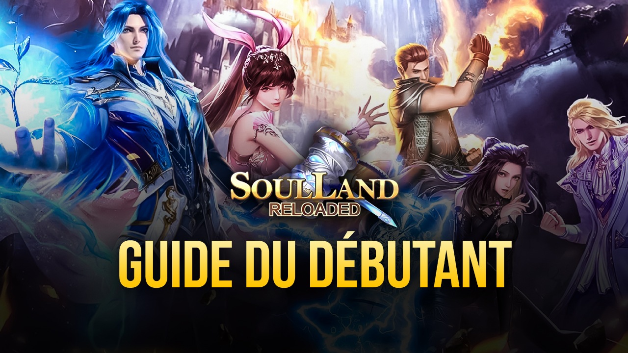 Comment Installer Soul Land Reloaded sur Votre PC ou Mac avec