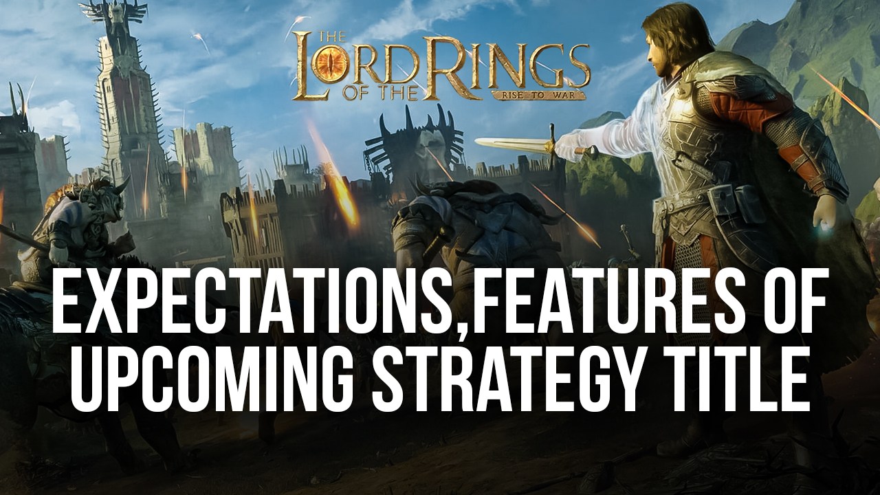 Lord of the Rings: Rise to War - What to Expect in This Upcoming Strategy Title