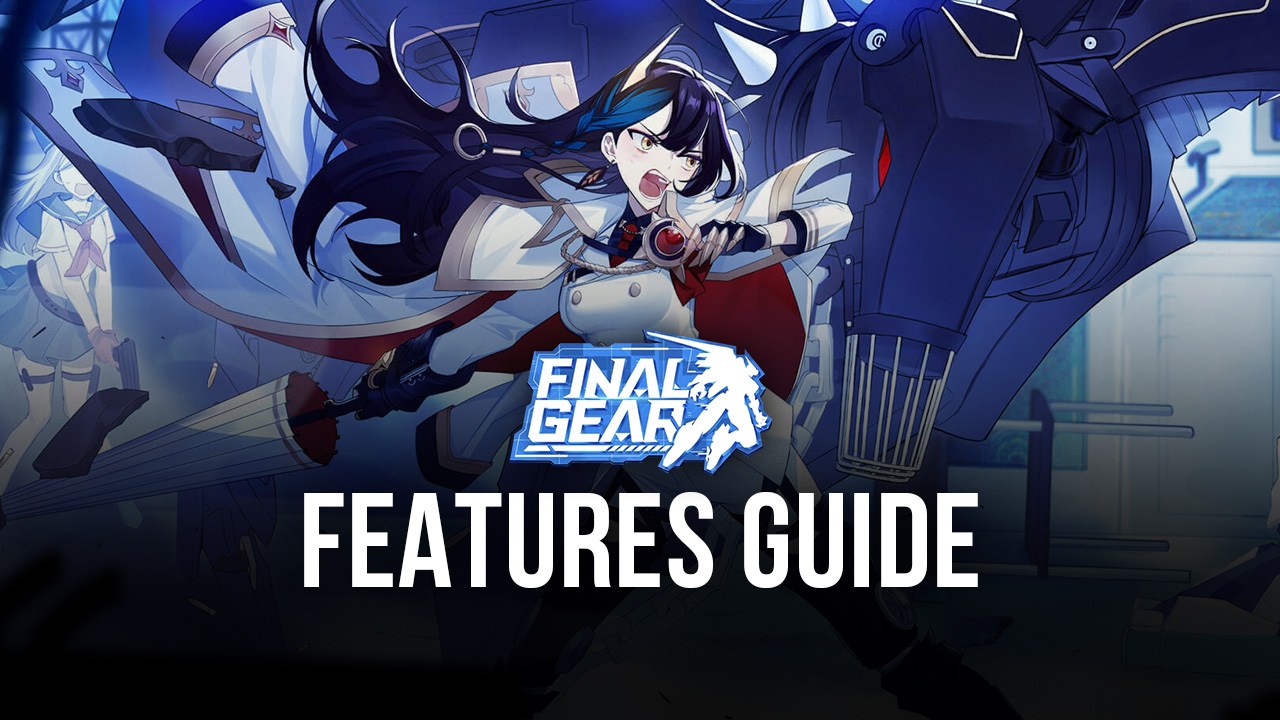 Final Gear: Use Features To Increase Efficiency and Ease of Playing