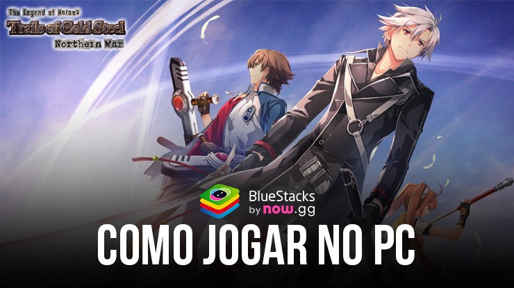 Comment Jouer à Trails of Cold Steel:NW sur PC avec