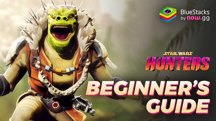 Star Wars: Hunters Beginner's Guide - Tips and Tricks for New Players