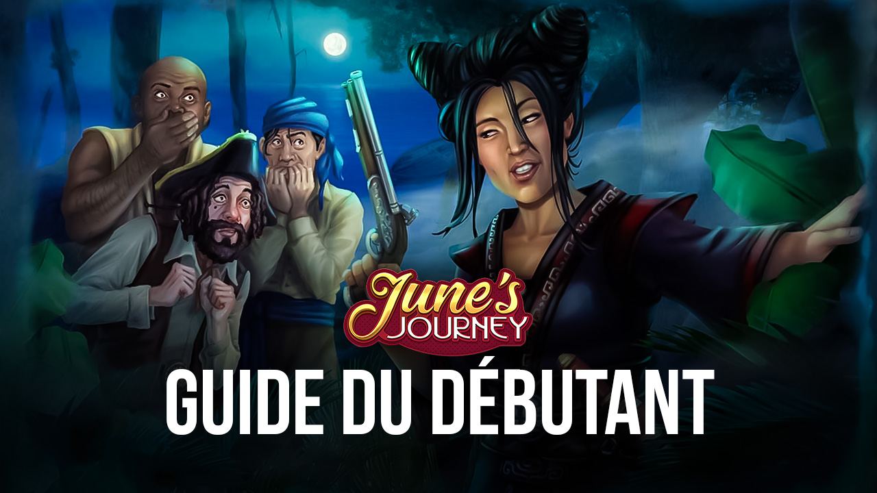 Le Guide du Débutant de pour June’s Journey