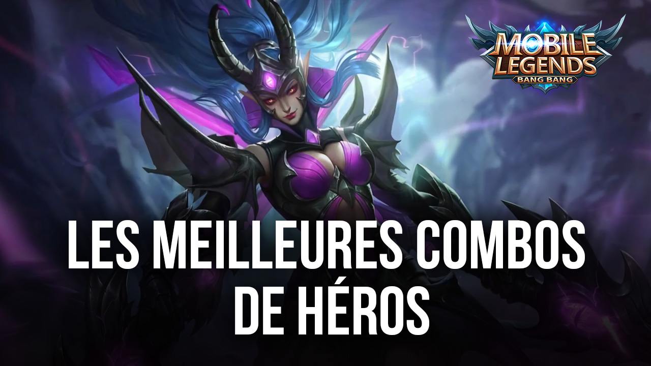 Mobile Legends Bang Bang : Les Meilleures Combos de Héros