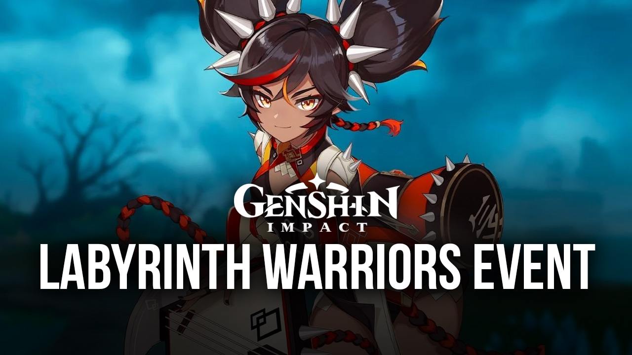 Genshin Impact : Event “Labyrinth Warriors” | Bluetacks