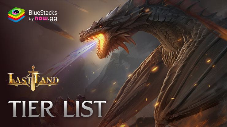 Last Land: War of Survival – Tier List for the Strongest Heroes