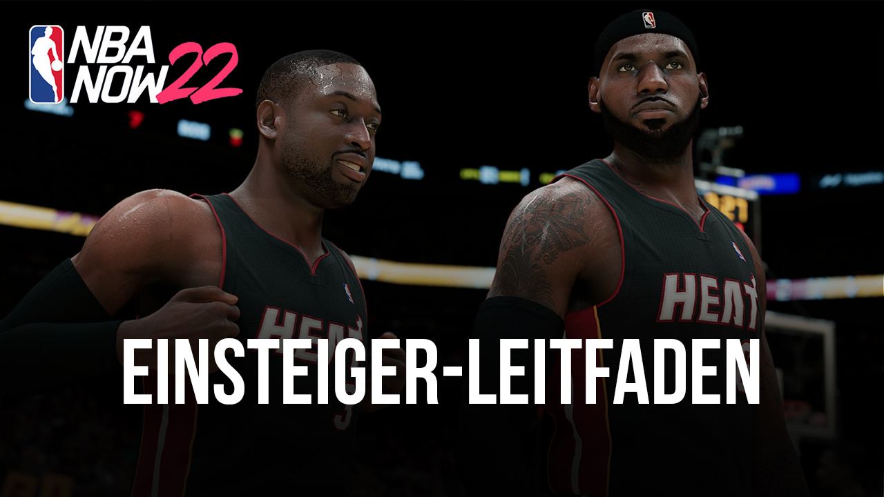 Einsteiger-Leitfaden für NBA Now 22 - Gameplay-Grundlagen und wie du dein Team aufbaust