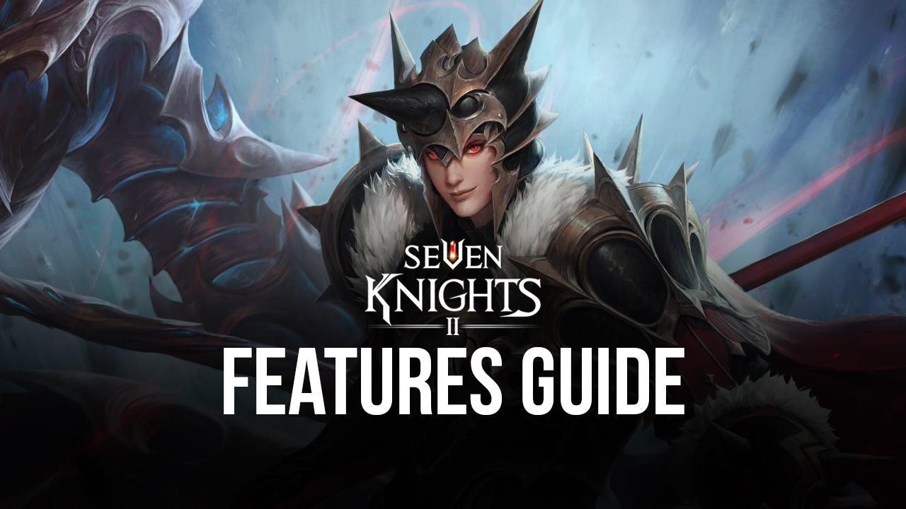 Seven Knights 2 - How to Get the Best Graphics, Gamepad Controls, and More