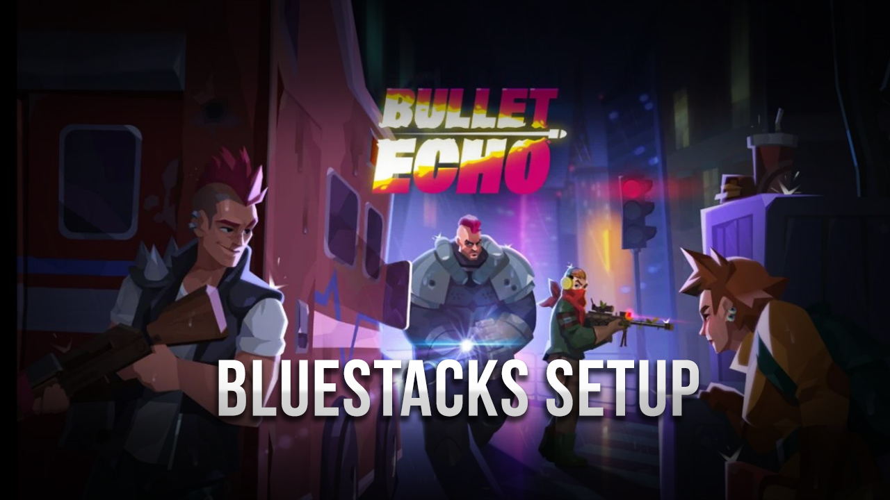 How to Install & Setup Bullet Echo on Your PC with