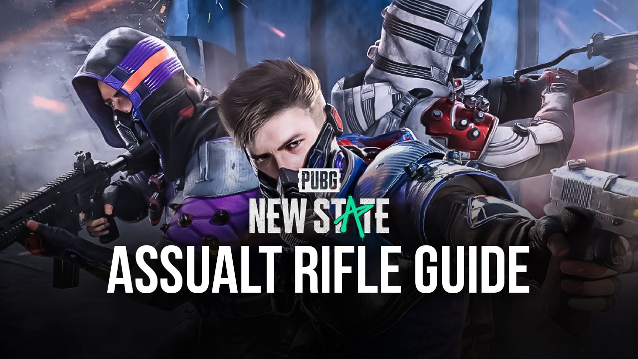 PUBG: New State Assault Rifle Guide - Learn How to Use Your Rifles