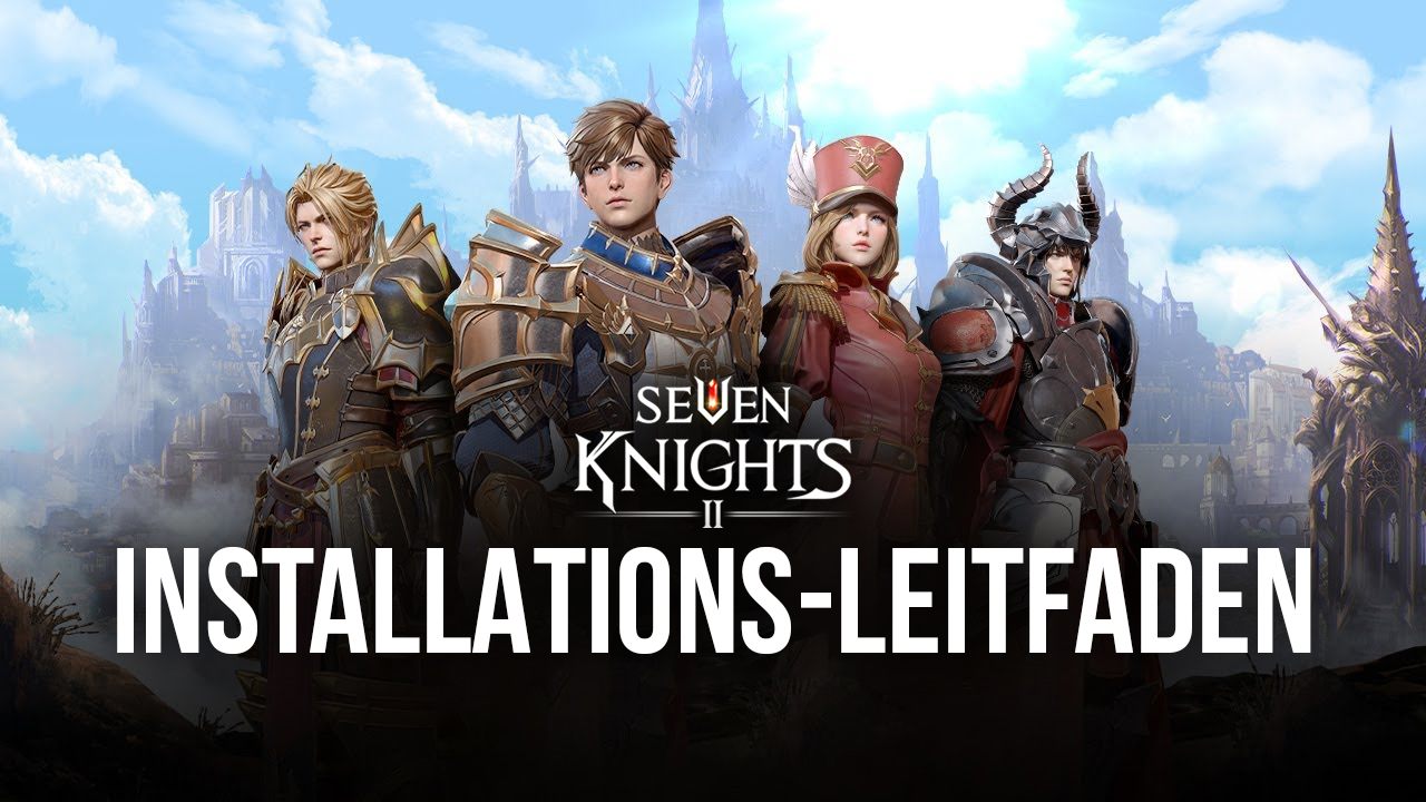 Wie man Seven Knights 2 auf dem PC mit spielt