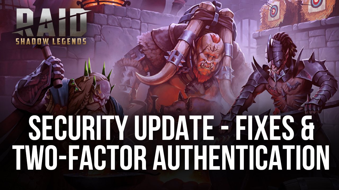 RAID: Shadow Legends - Security Update and some Fixes, Introduces Two-Factor Authentication