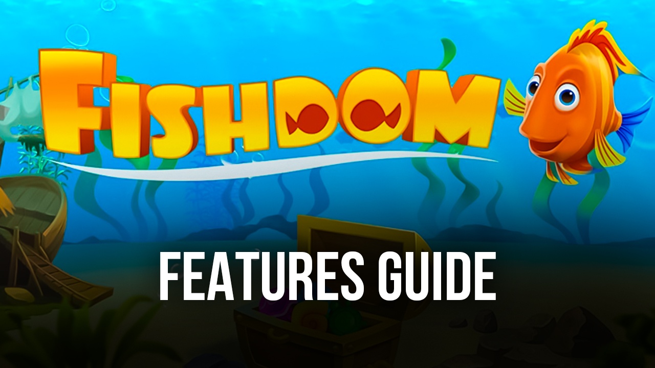 Fishdom on PC - How to Play With Infinite Lives, the Best Graphics, and Other Gameplay Features