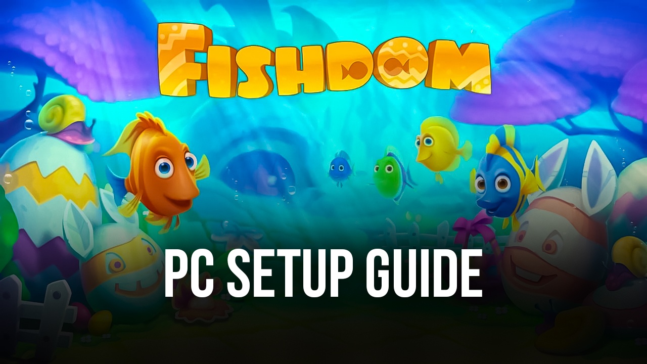 How to Play Fishdom on PC with