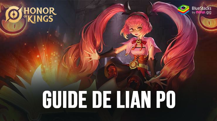 Guide de Lian Po pour Honor of Kings - Astuces pour les Débutants, Construction d’Items, Stratégies de Jeu, et plus encore!