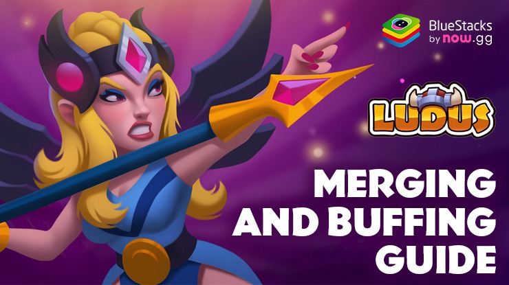 Mastering Merging and Buffing in LUDUS - Merge Arena PvP