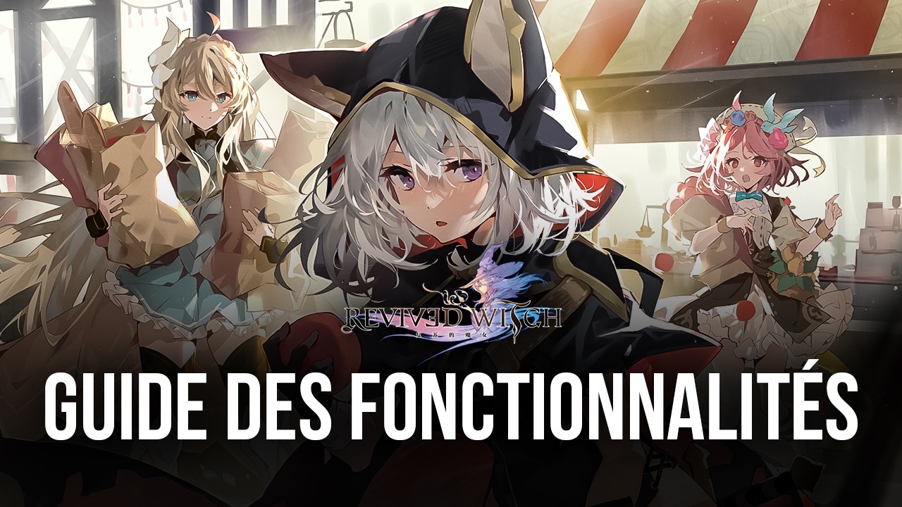 Revived Witch sur PC - Comment Utiliser pour Jouer avec les Meilleurs Graphismes, Framerate et Contrôles