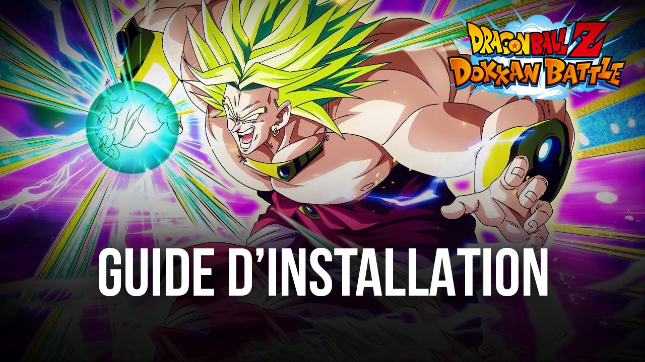 Comment Jouer à Dragon Ball Z Dokkan Battle sur PC avec