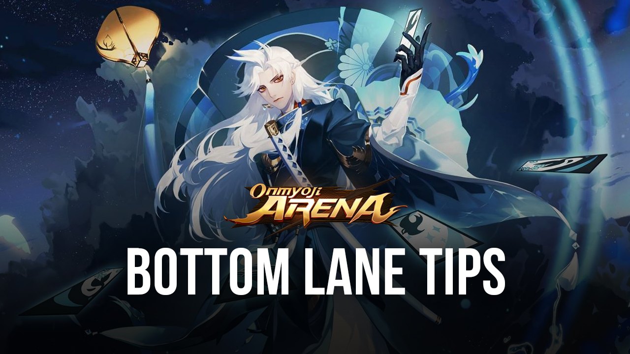 Onmyoji Arena Battle Guide - Tips and Tricks for Winning in the Bottom Lane