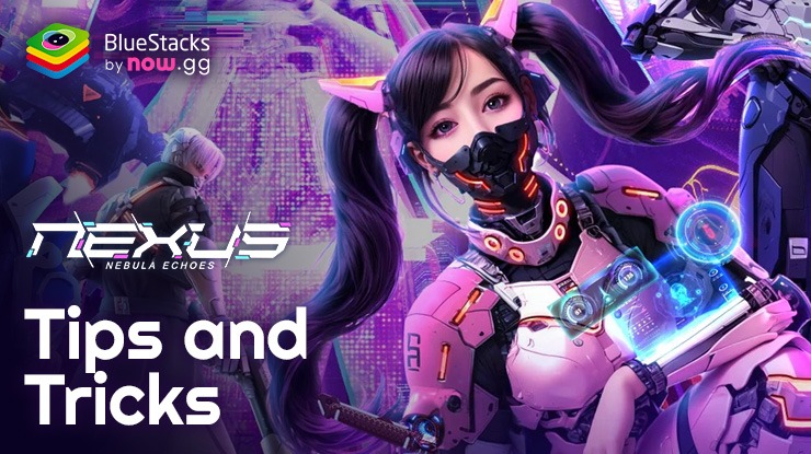 Nexus: Nebula Echoes – Tips and Tricks