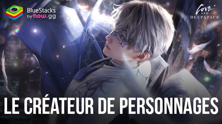 Découvrez le Niveau de Détail et de Personnalisation Inégalé du Créateur de Personnages de Love and Deepspace