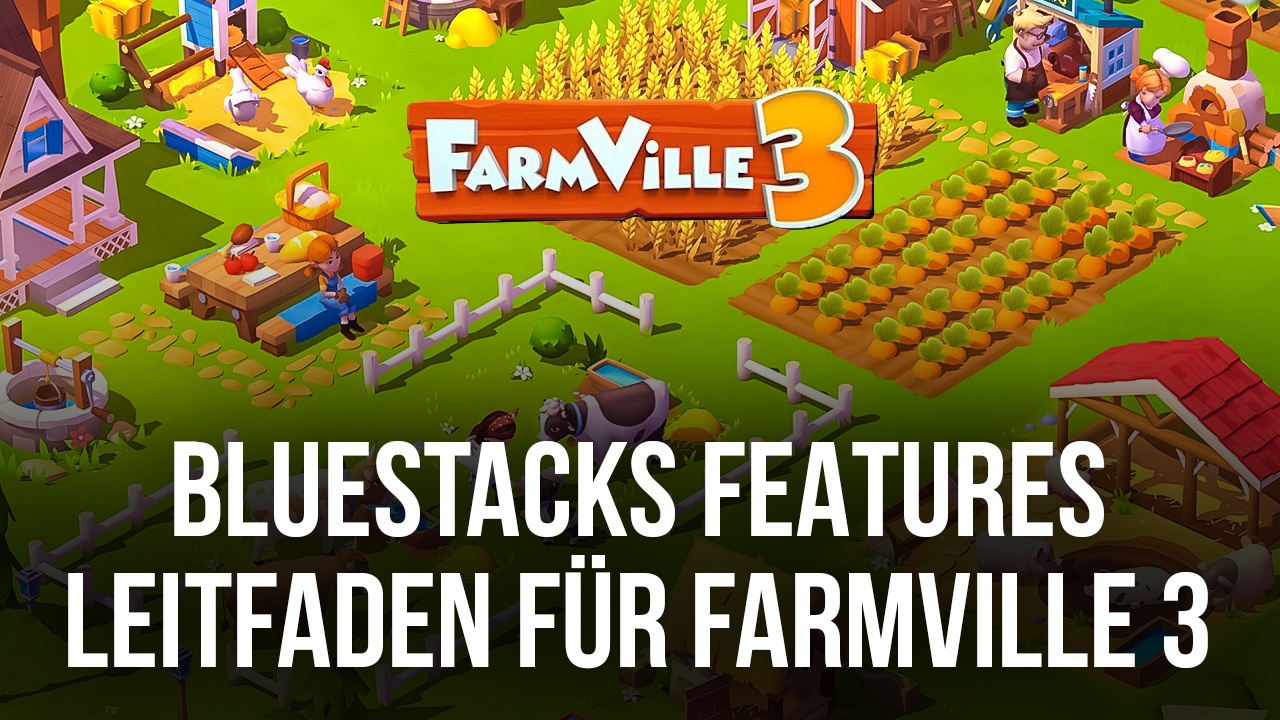 Farmville 3: Animals – Wie man benutzt, um das beste Erlebnis zu bekommen, deine Farm zu automatisieren, und vieles mehr