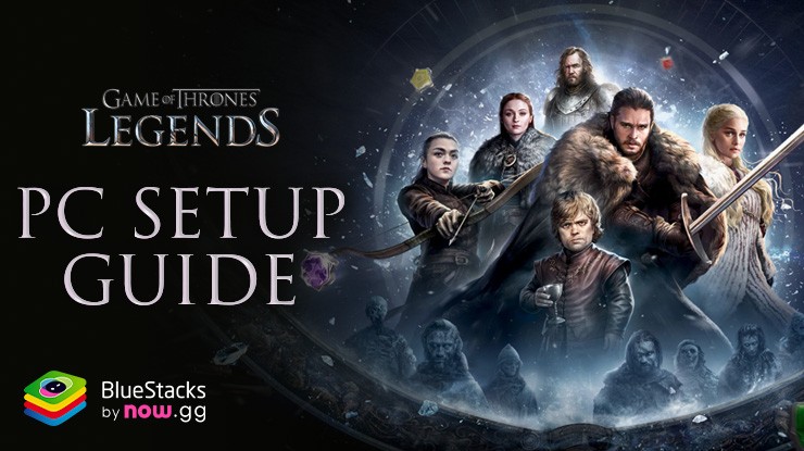 How to Play Game of Thrones: Legends RPG on PC with