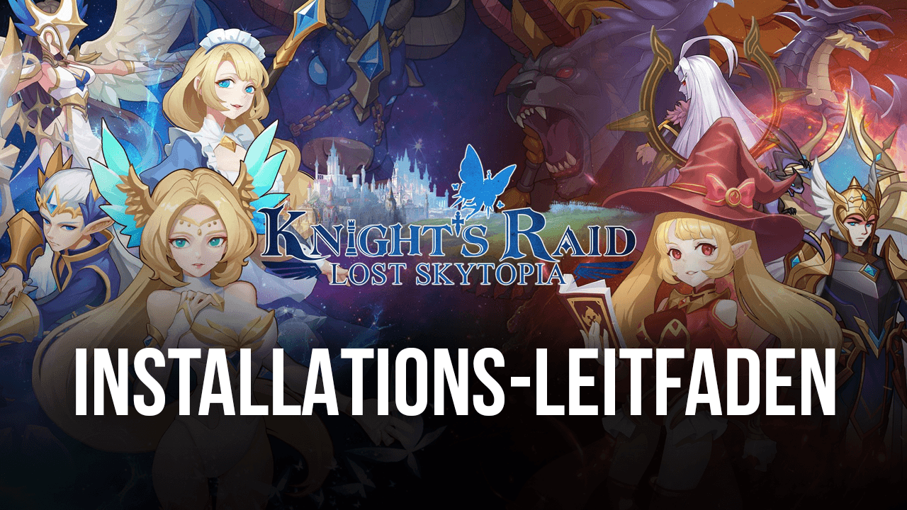 So installierst du Knight’s Raid: Lost Skytopia mit auf deinem PC