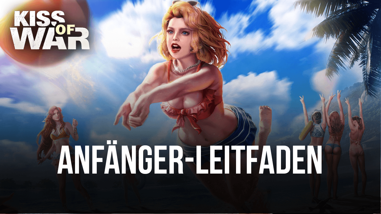 Kiss of War – Anfängerleitfaden zum Spielen auf