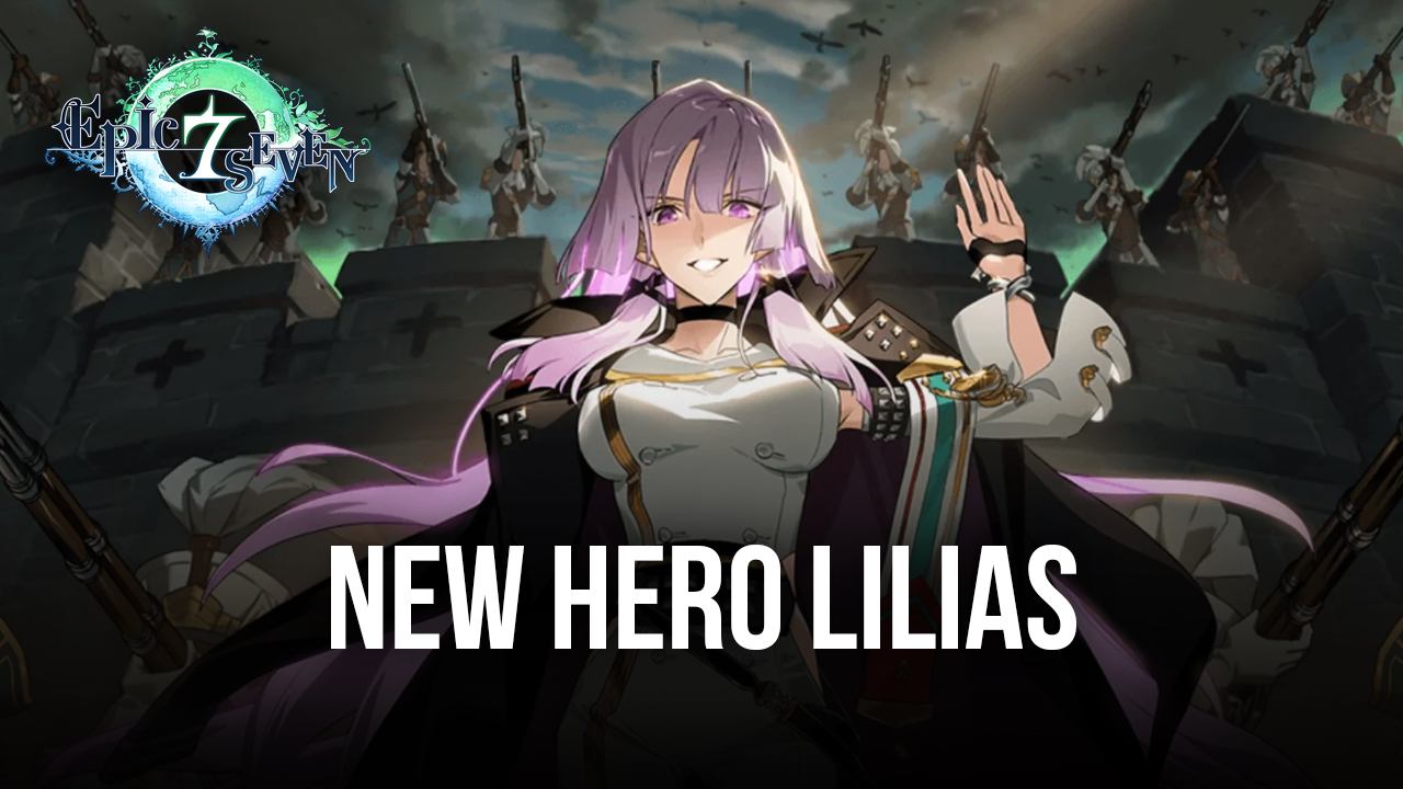 Epic Seven – New Hero Conqueror Lilias, Side Story Re-Run, and Limited Fairytale Tenebria Re-Run