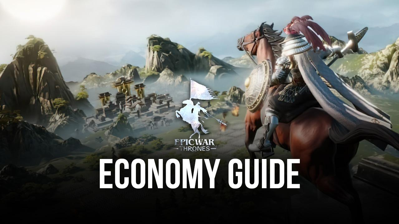 Epic War: Thrones - A Guide to Establishing a Good Economy