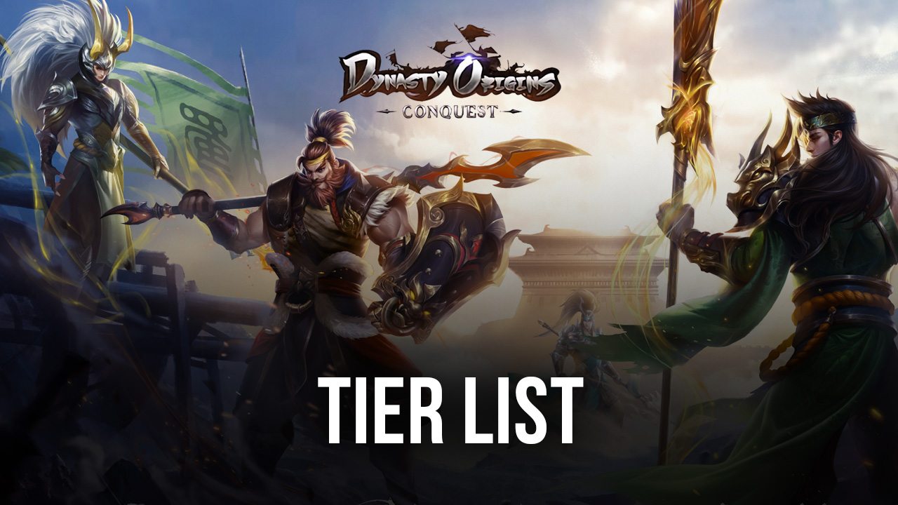 Dynasty Origins: Conquest Tier List - The Best Characters in The Game