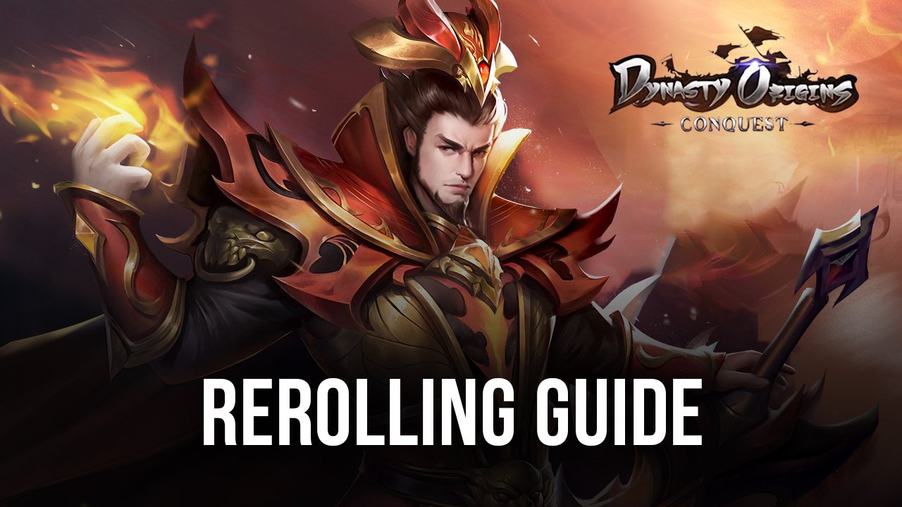 Reroll Guide for Dynasty Origins: Conquest - How to Unlock The Best Characters From the Beginning