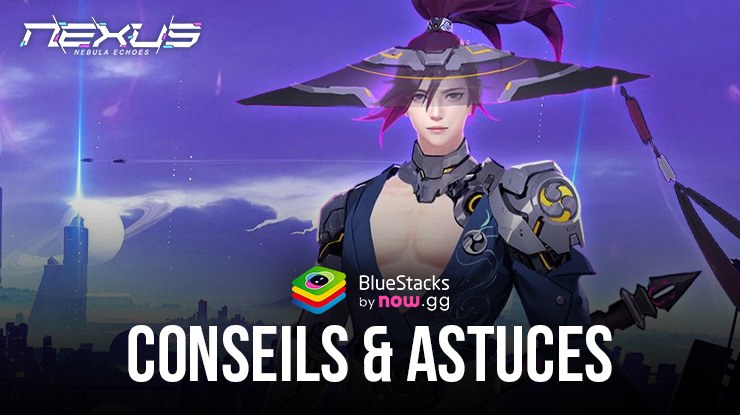 Nexus: Nebula Echoes sur PC - Conseils & Astuces