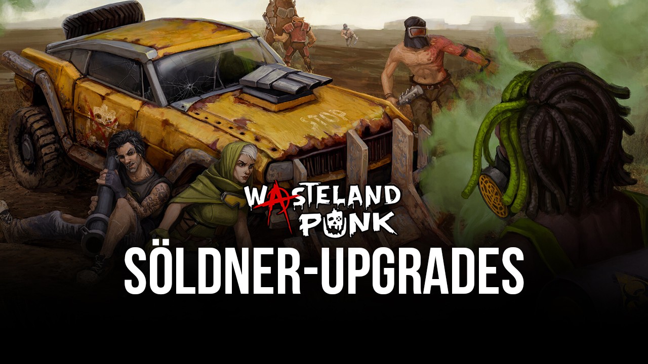 Wasteland Punk auf dem PC – Upgrade-Leitfaden für deine Söldner