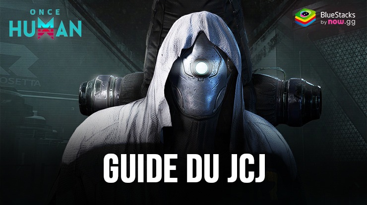 Once Human : Le Guide des Modes de Jeu JcJ