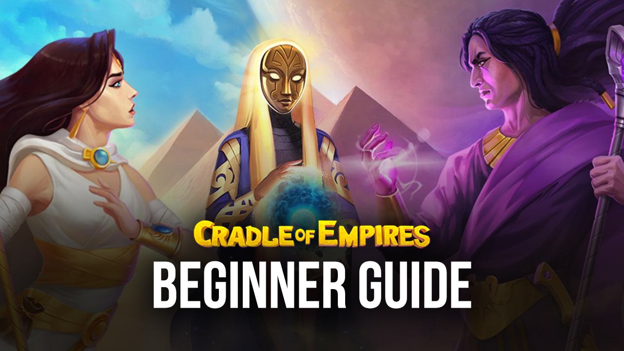 ' Beginners Guide to Playing Cradle of Empire Egypt Match 3