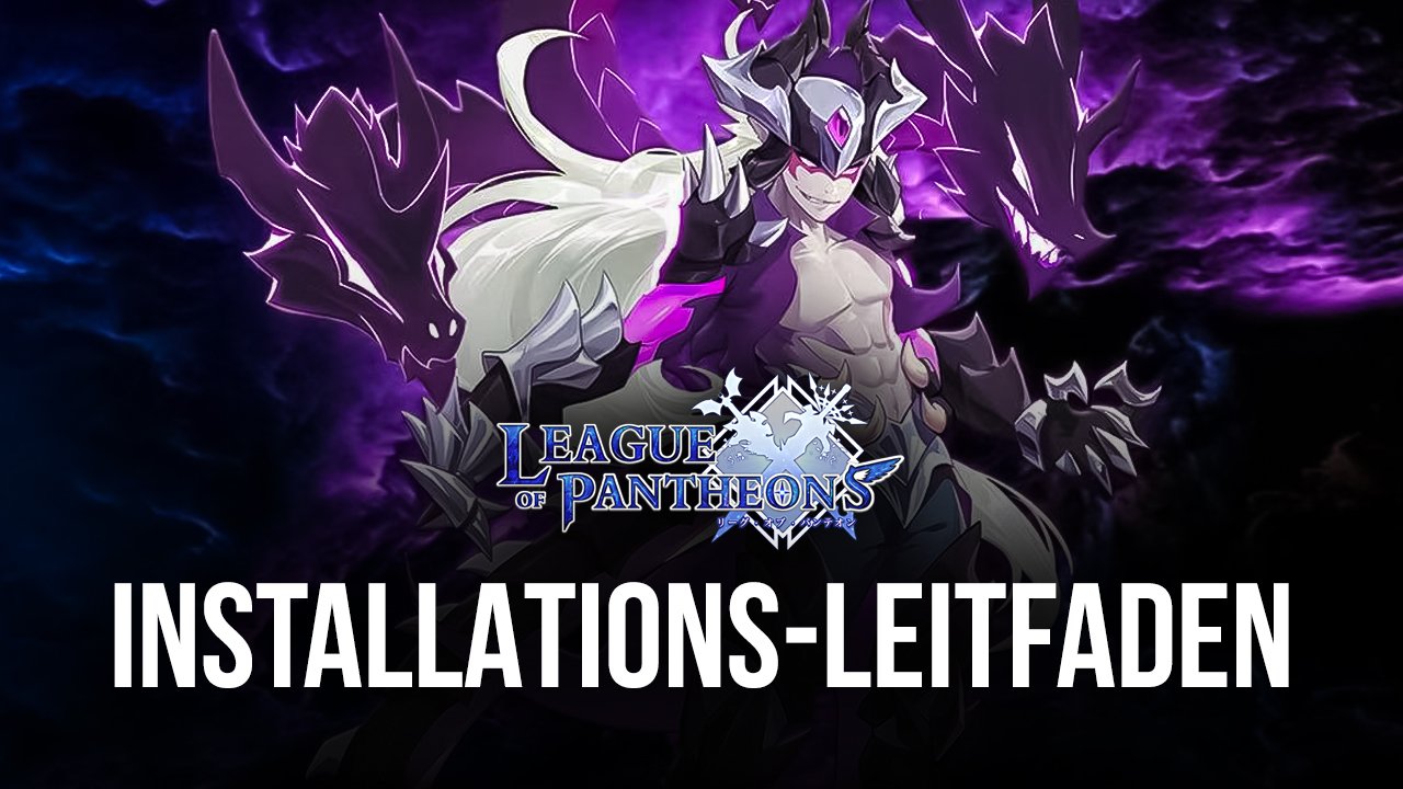 Wie man League of Pantheons auf dem PC mit spielt