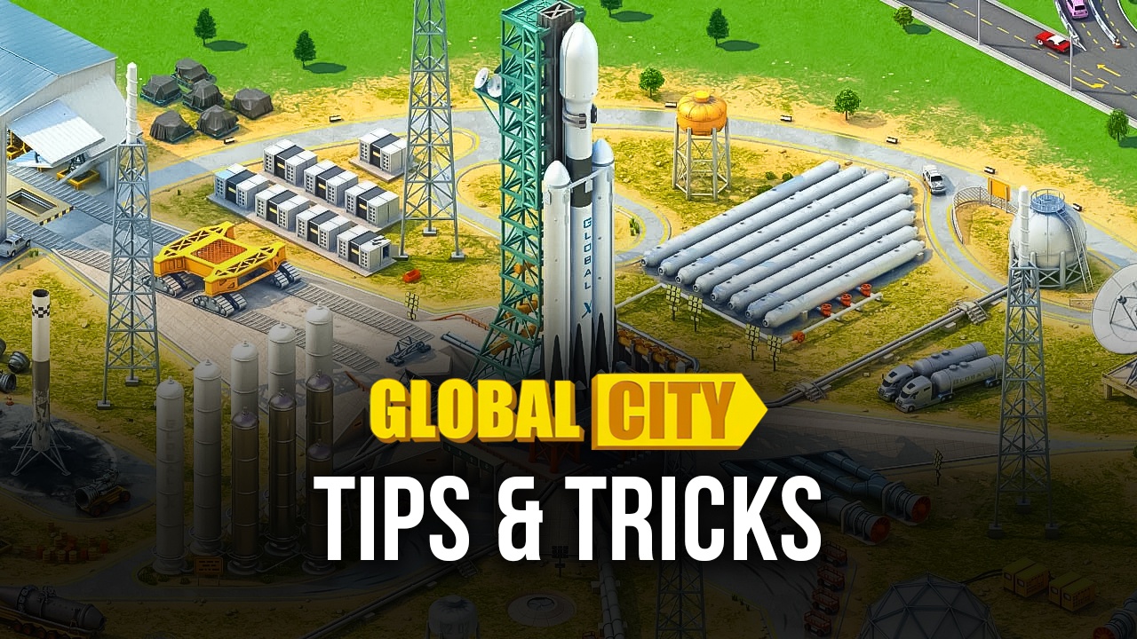 Global City: Building Games Tips and Tricks to Kickstart your Adventures