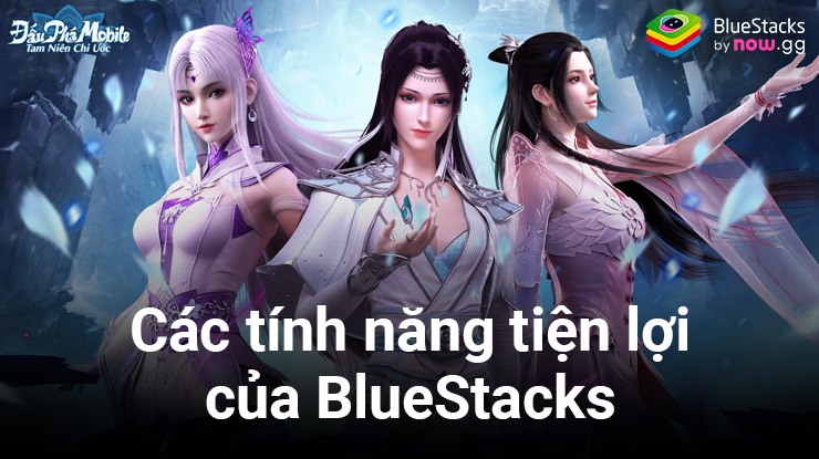 Cách dùng các tính năng của để chơi Đấu Phá Mobile thuận tiện hơn
