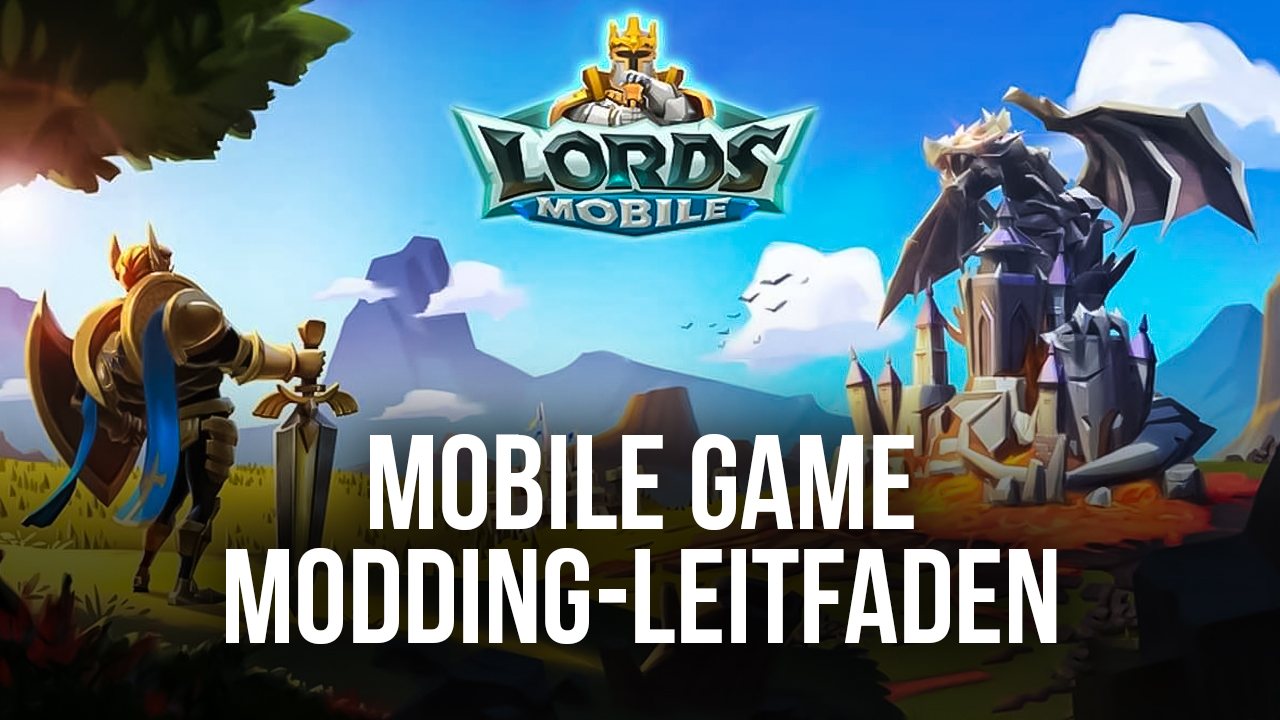 Mobile Game Modding – Wie man Lords Mobile auf X modifiziert