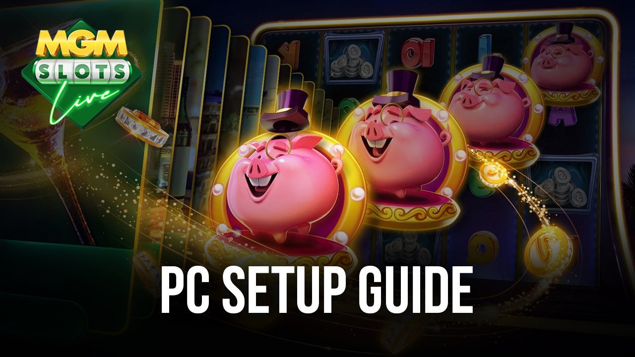 How to Play MGM Slots Live on PC With