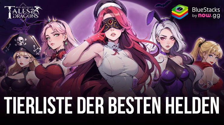 Tales & Dragons: New Journey Tierliste - Die besten und schlechtesten Helden im Spiel