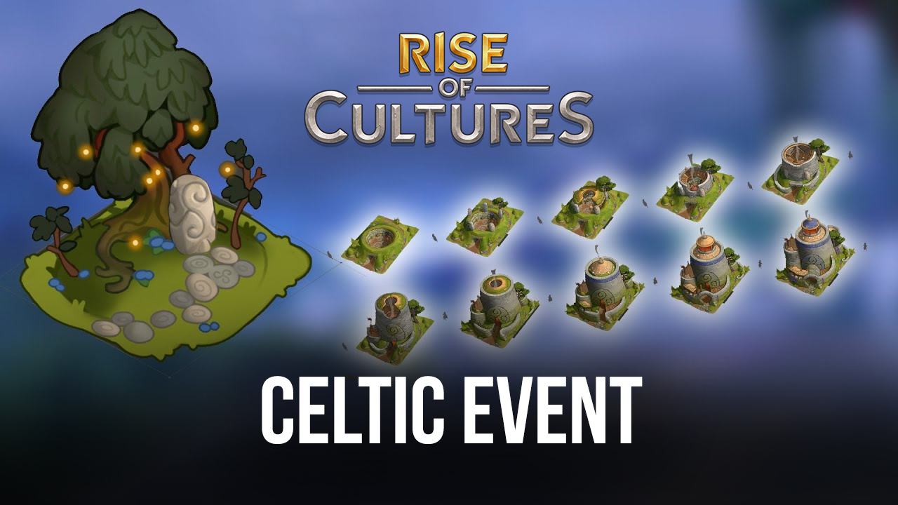 Rise of Cultures Introduces Celtic Event: Grand Prize, Daily Rewards, Customizations and Much More!