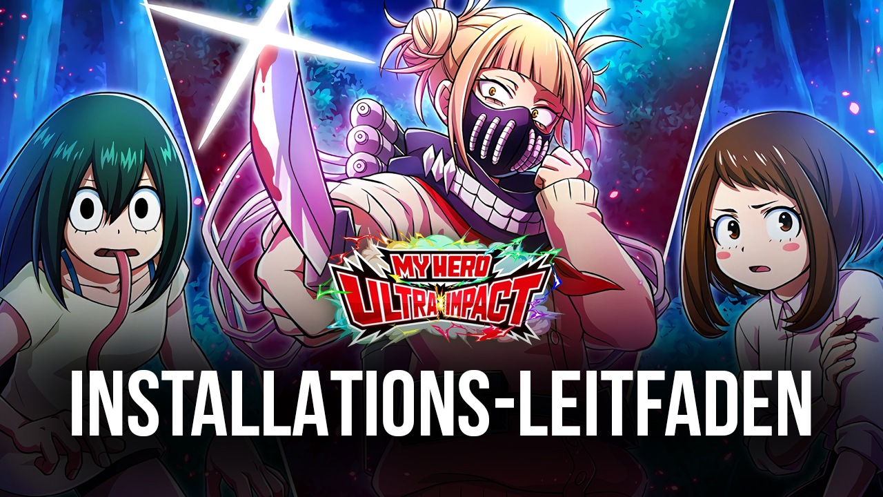 So installierst und spielst du MY HERO ULTRA IMPACT auf dem PC mit