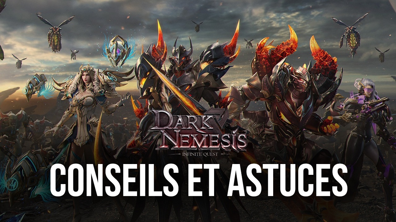 Dark Nemesis: Infinite Quest - Conseils et Astuces pour Monter en Niveau et Progresser Rapidement