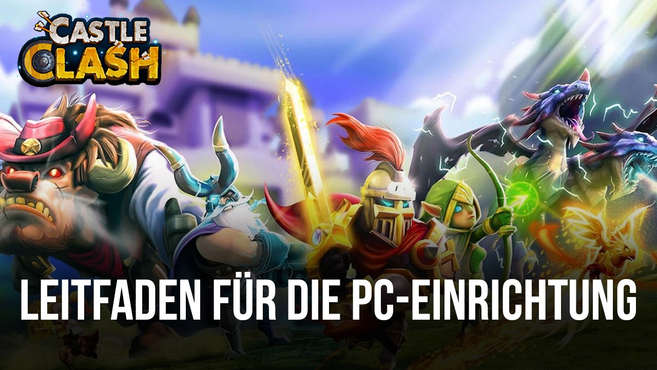 So spielst du Castle Clash: Guild Royale auf dem PC mit