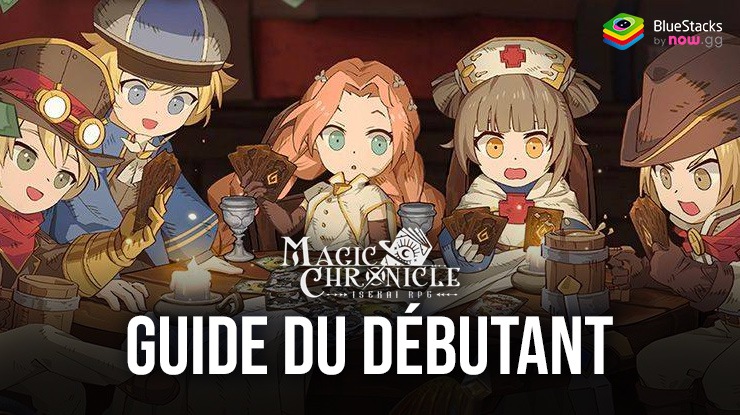 Le Guide du Débutant pour Magic Chronicle : Isekai RPG