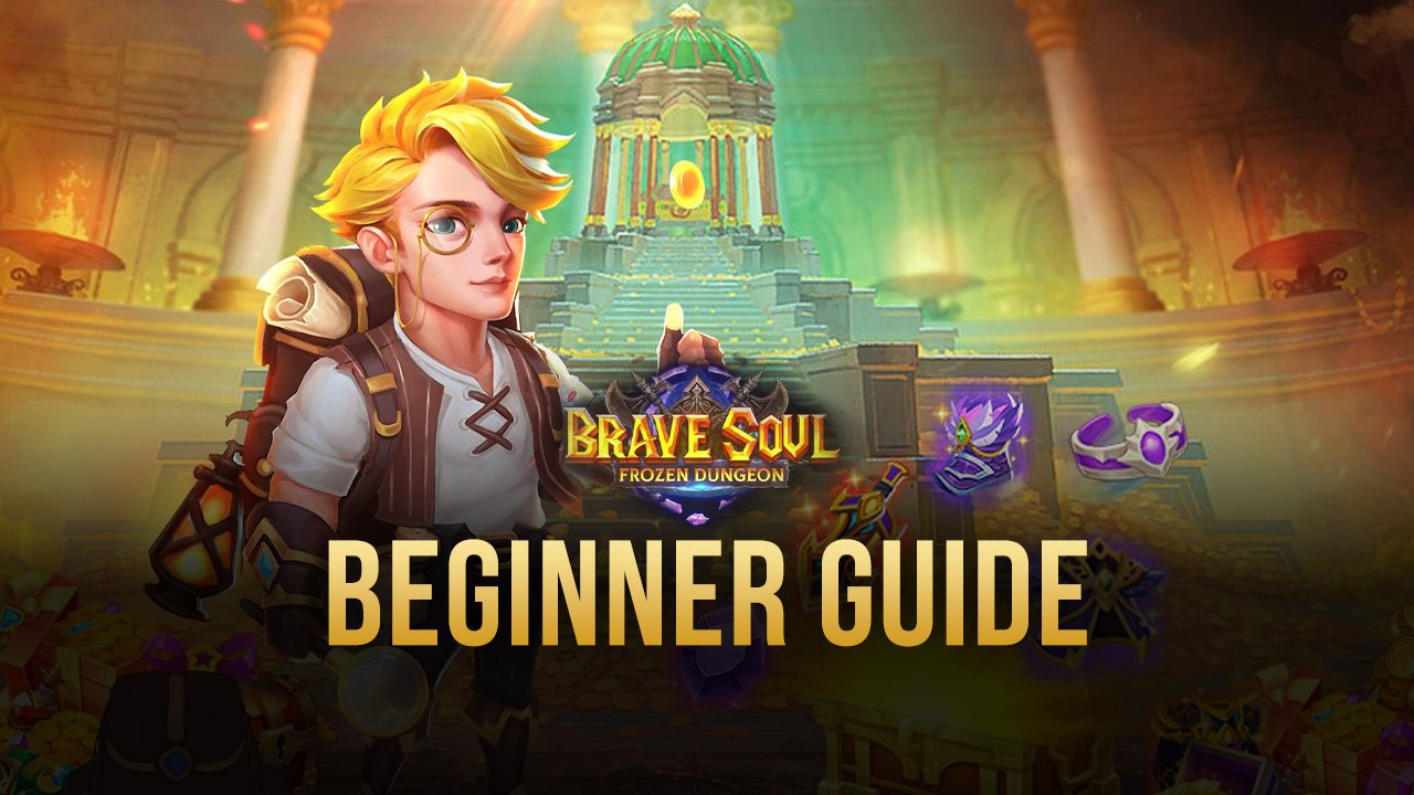 ' Beginners Guide to Playing Brave Soul: Frozen Dungeon